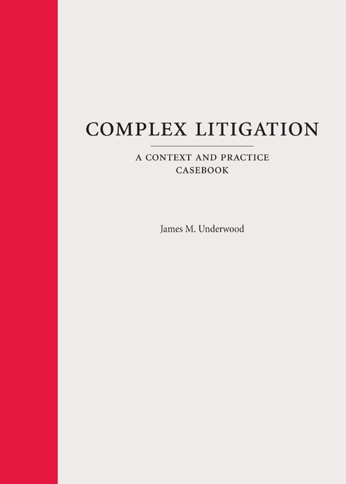 Complex Litigation: A Context and Practice Casebook