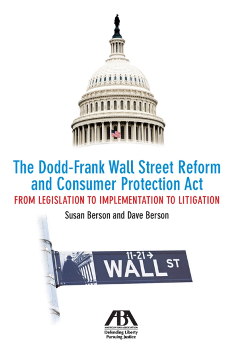 The Dodd-Frank Wall Street Reform and Consumer Protection Act: From Legislation to Implementation to Litigation
