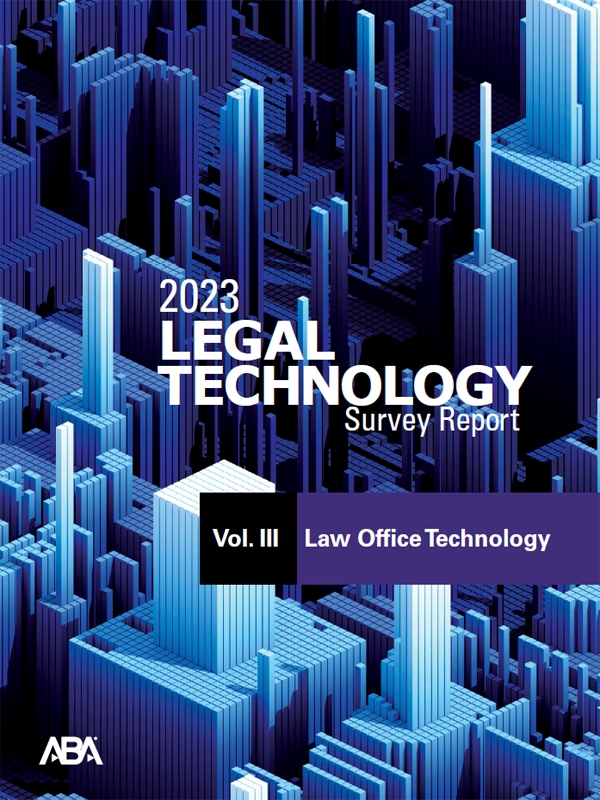 2023 ABA Legal Technology Survey Report: Vol. III - Law Office Technology