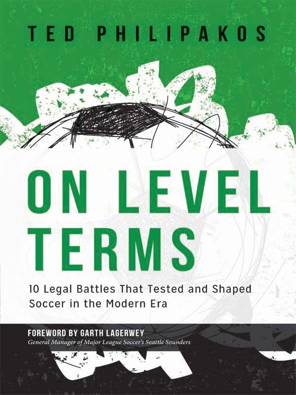 On Level Terms: 10 Legal Battles that Tested and Shaped Soccer in the Modern Era