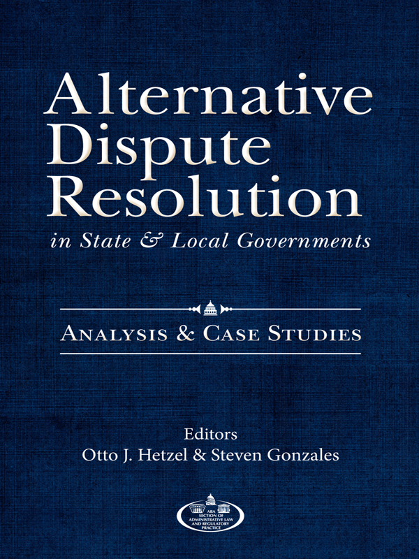 Alternative Dispute Resolution in State and Local Governments: Analysis and Case Studies