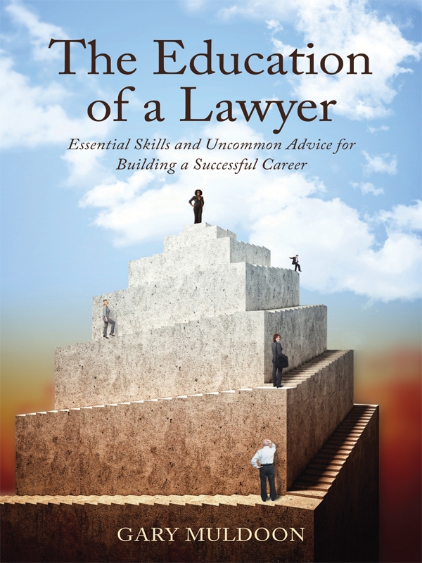 The Education of a Lawyer: Essential Skills and Practical Advice for Building a Successful Career