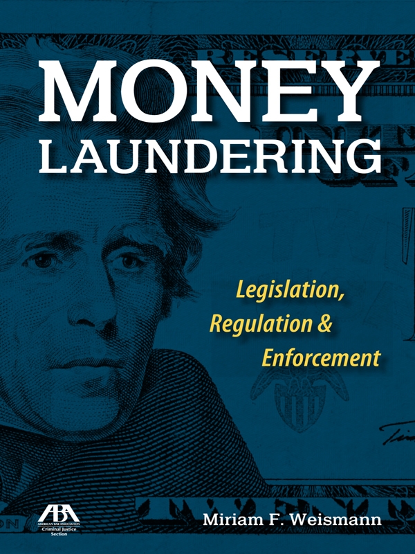 Money Laundering: Legislation, Regulation, and Enforcement
