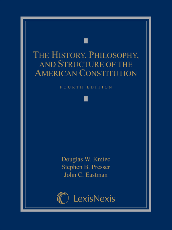 The History, Philosophy, and Structure of the American Constitution