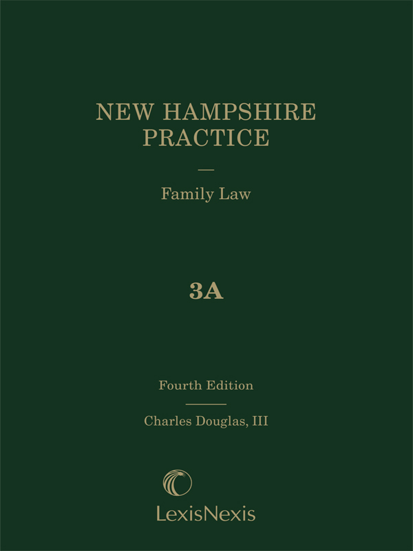 New Hampshire Practice Series: Family Law, Volume 3A