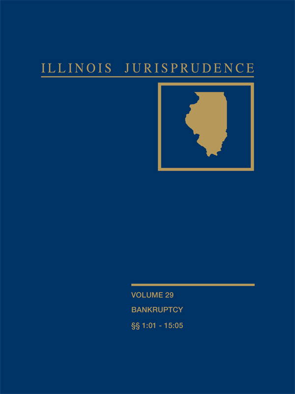 Illinois Jurisprudence, Volume 29: Bankruptcy
