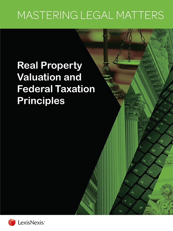Mastering Legal Matters: Real Property Valuation and Federal Taxation Principles
