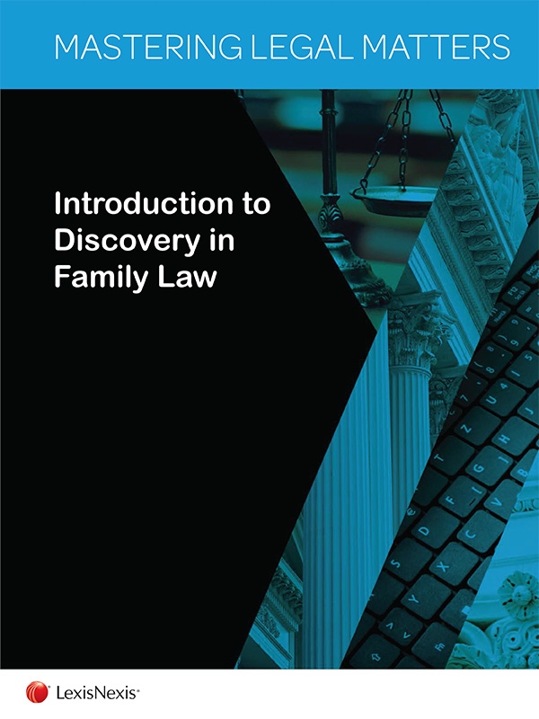 Mastering Legal Matters: Introduction to Discovery in Family Law
