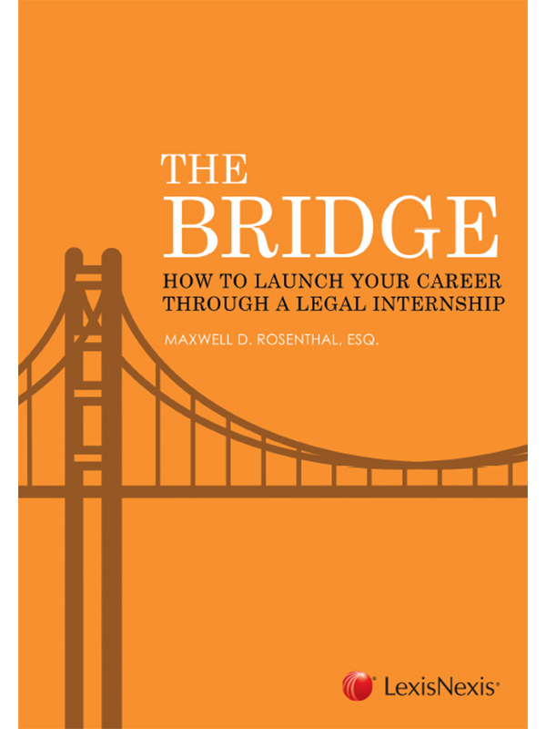 The Bridge: How to Launch Your Career Through a Legal Internship