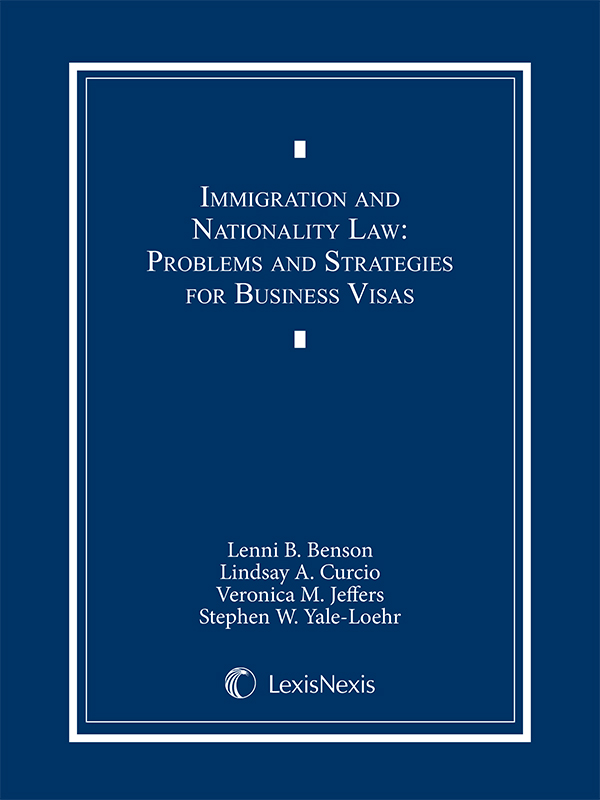 Immigration and Nationality Law: Chapter 3 and 4: Problems and Strategies for Business Visas