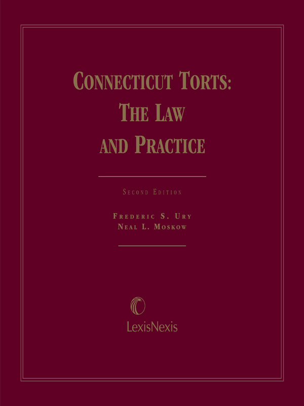 Connecticut Torts: The Law and Practice