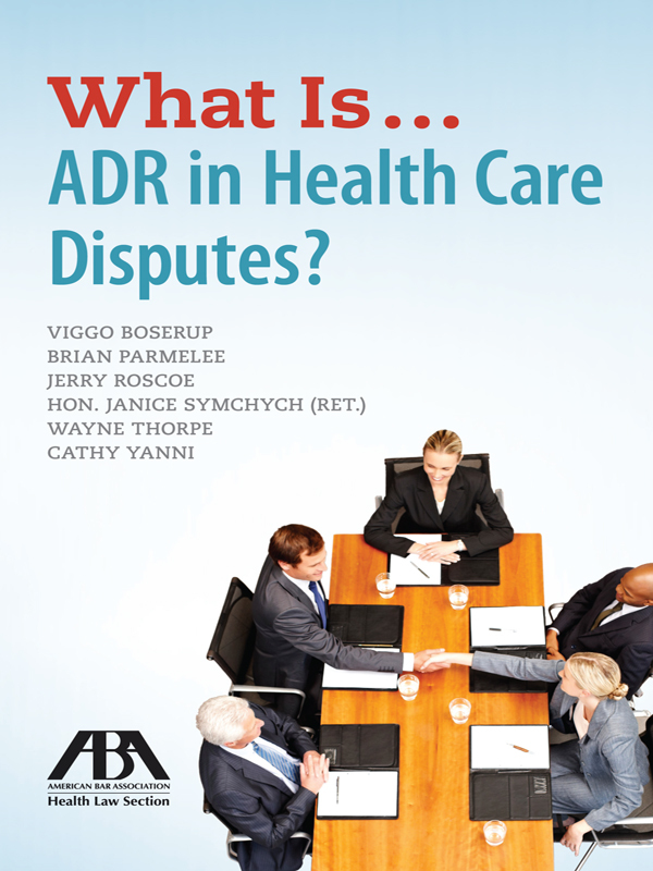 What Is...ADR in Health Care Disputes?