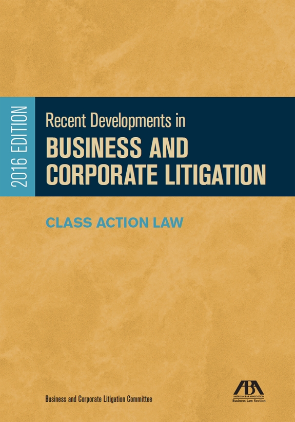 Recent Developments in Business and Corporate Litigation: Class Action Law