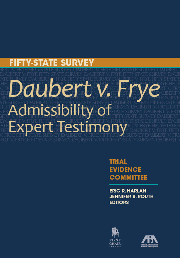 Fifty-State Survey: Daubert v. Frye—Admissibility of Expert Testimony
