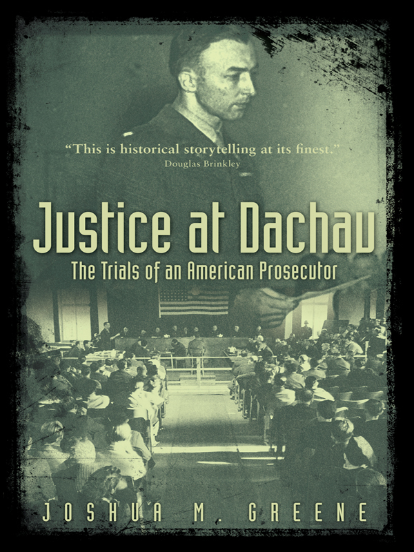 Justice at Dachau: The Trials of an American Prosecutor