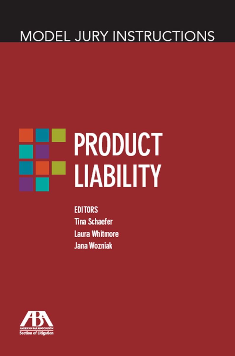 Model Jury Instructions: Product Liability