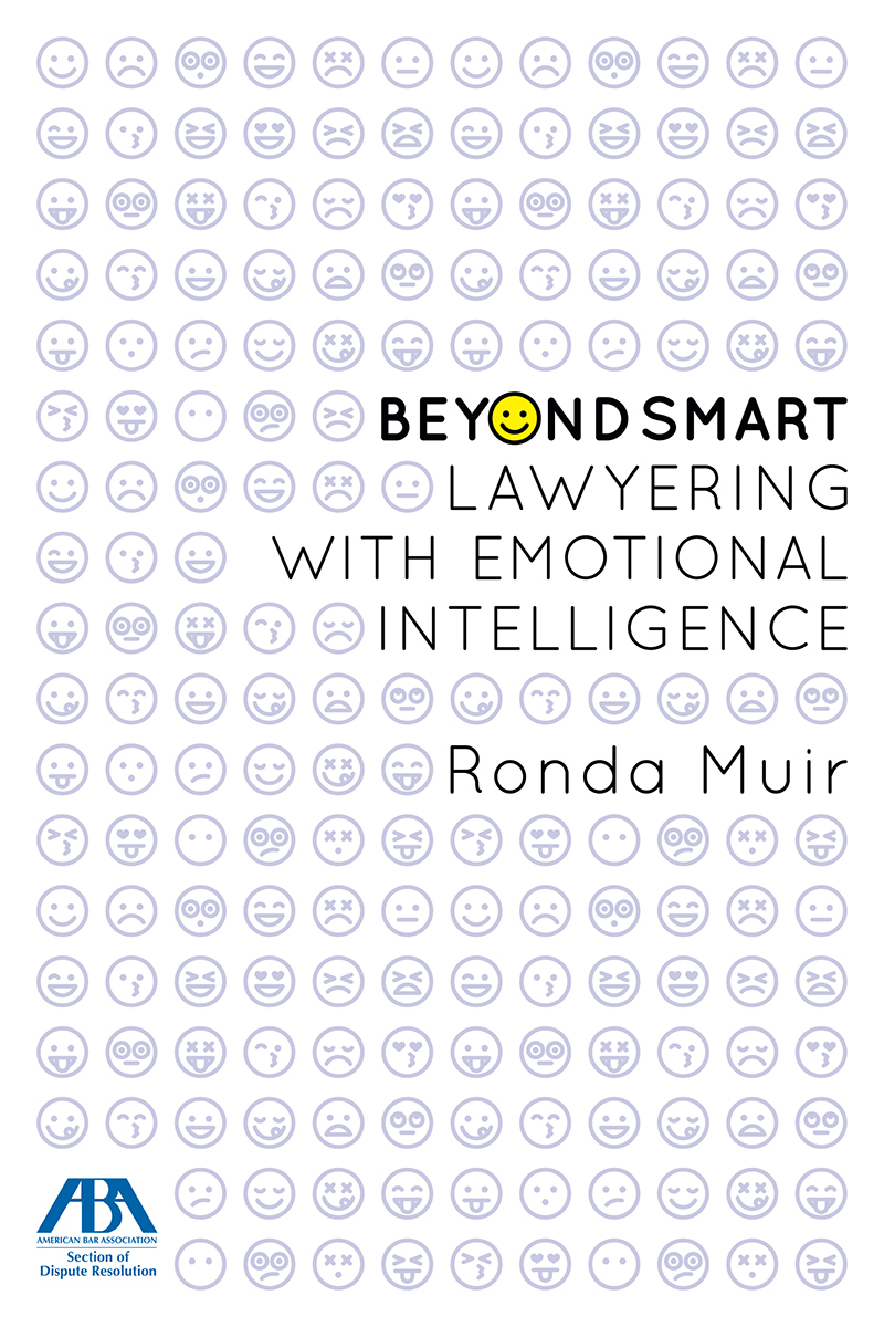 Beyond Smart:  Lawyering with Emotional Intelligence