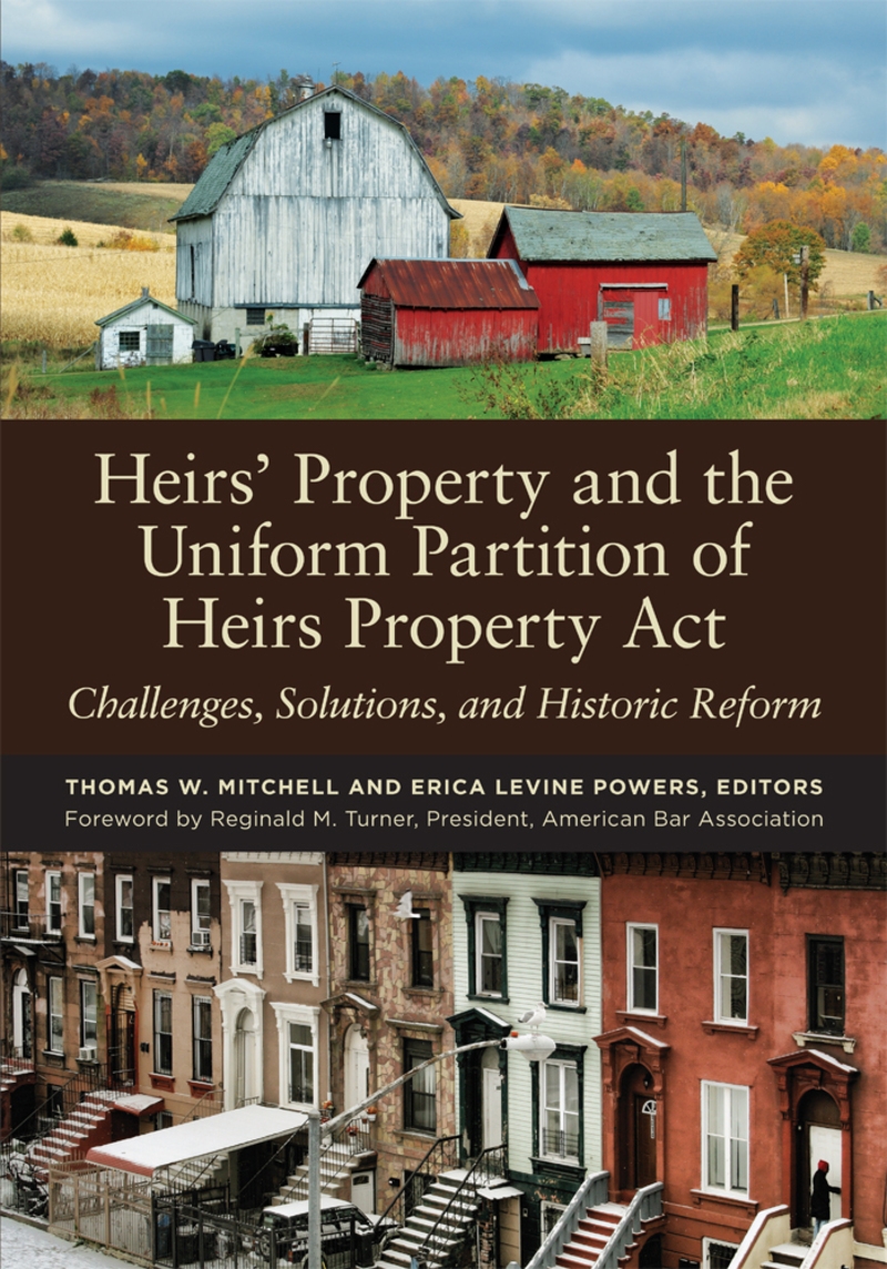 Heirs' Property and the Uniform Partition of Heirs Property Act: Challenges, Solutions, and Historic Reform