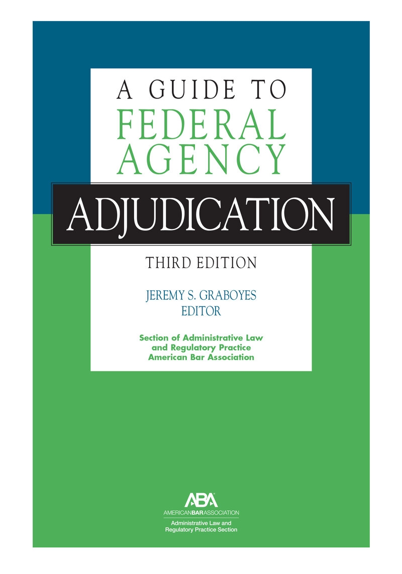 A Guide to Federal Agency Adjudication