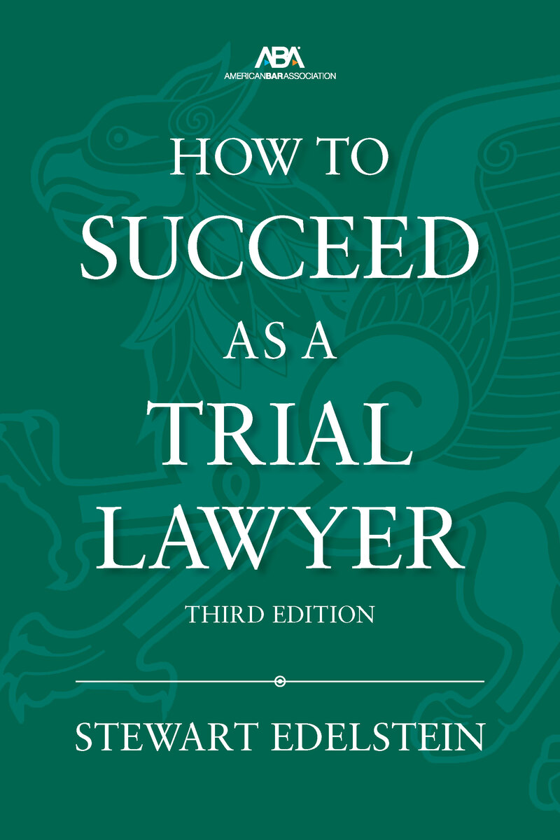 How to Succeed as a Trial Lawyer