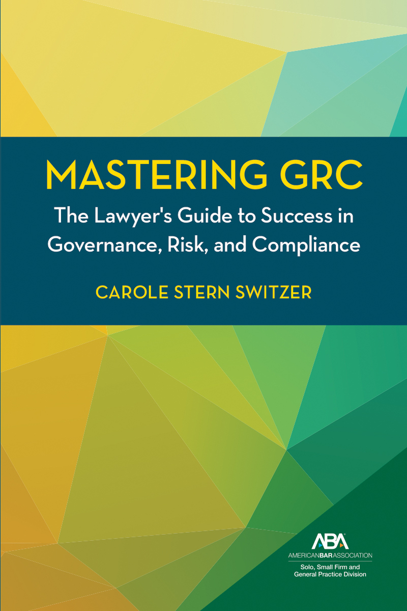 Mastering GRC: The Lawyer's Guide to Success in Governance, Risk , and Compliance Book Cover