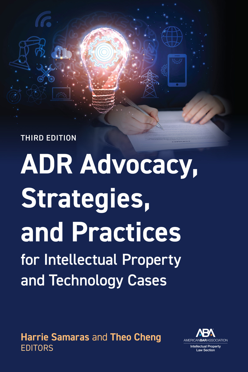 ADR Advocacy, Strategies, and Practices for Intellectual Property and Technology Cases book cover
