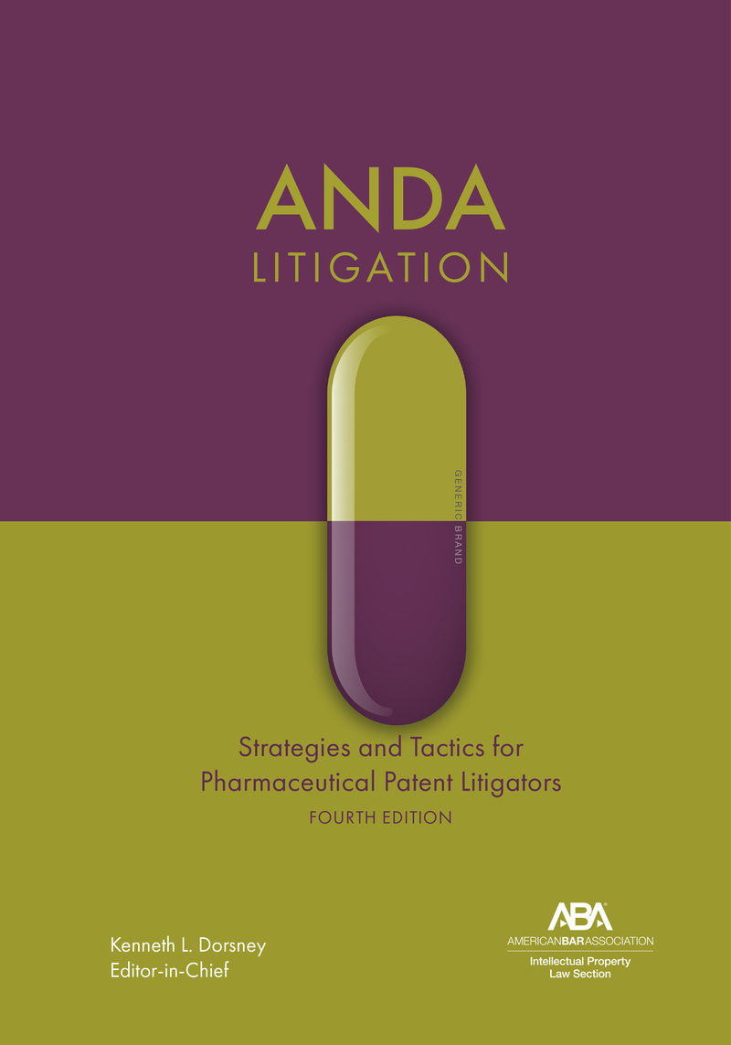 ANDA Litigation: Strategies and Tactics for Pharmaceutical Patent Litigators