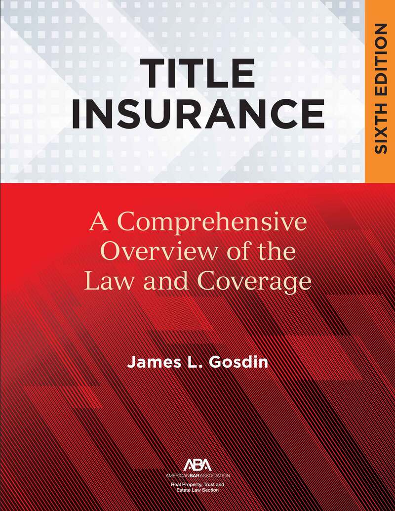 Title Insurance: A Comprehensive Overview of the Law and Coverage book cover
