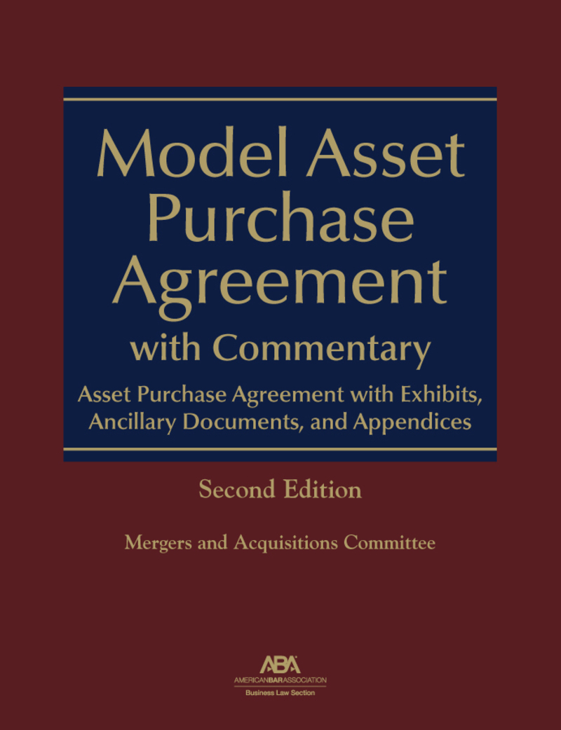 Model Asset Purchase Agreement with Commentary: Asset Purchase Agreement with Exhibits, Ancillary Documents, and Appendices book cover