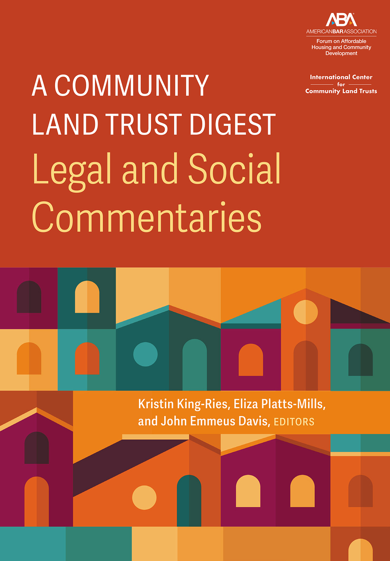 A Community Land Trust Digest: Legal and Social Commentaries