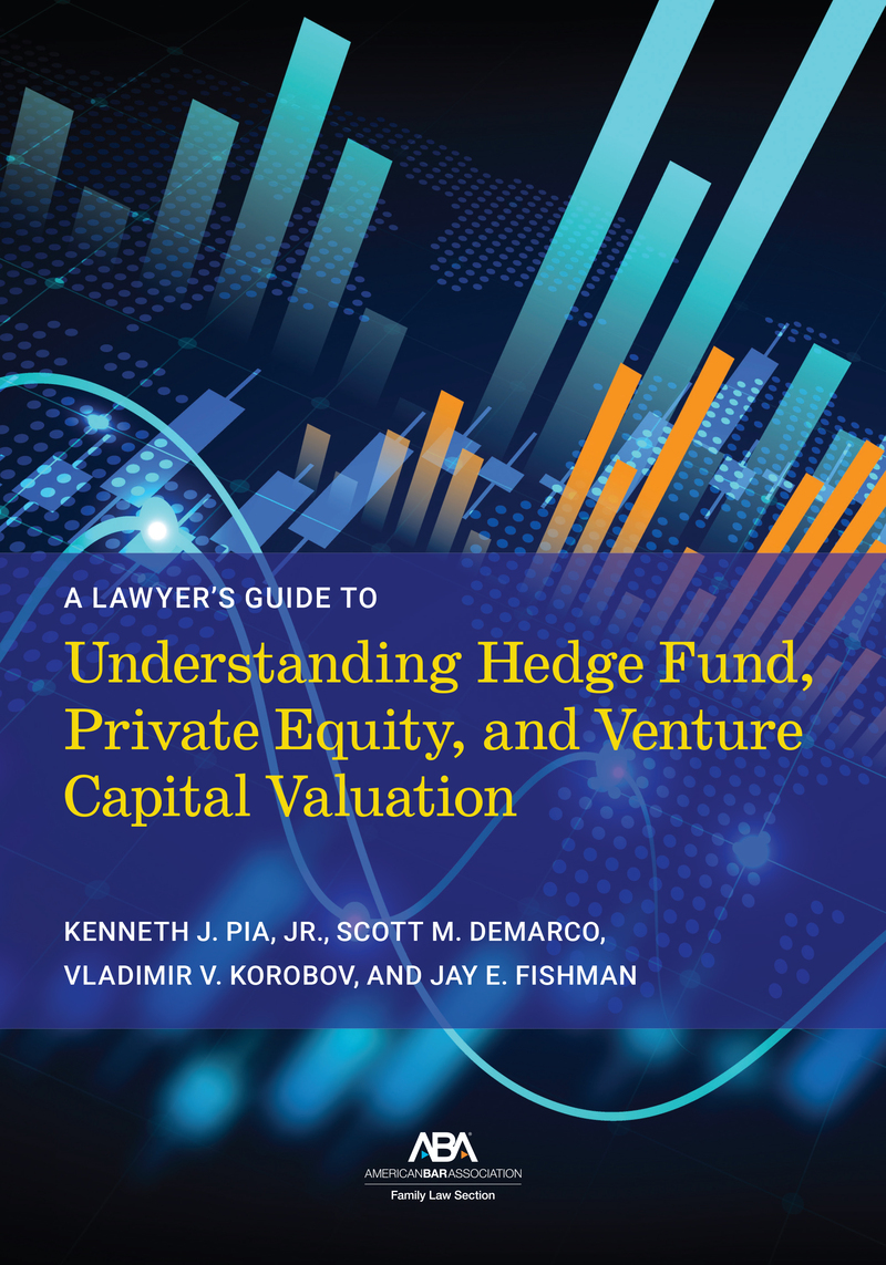 A Lawyer’s Guide to Understanding Hedge Fund, Private Equity, and Venture Capital Valuation book cover
