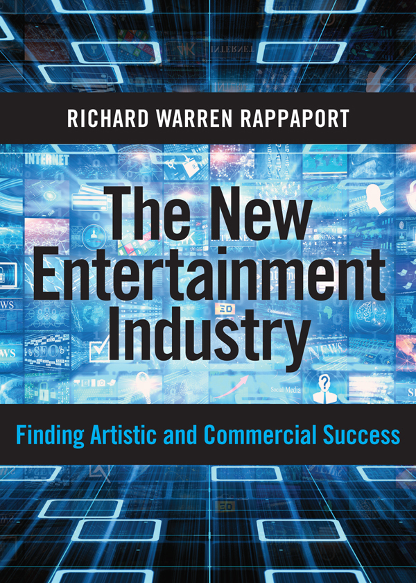 The New Entertainment Industry: Finding Artistic and Commercial Success