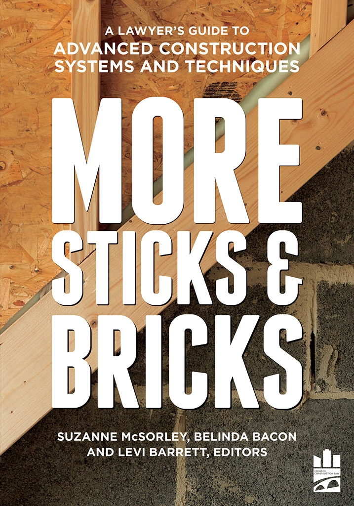 MORE Sticks and Bricks: A Lawyer's Guide to Advanced Construction Systems and Techniques