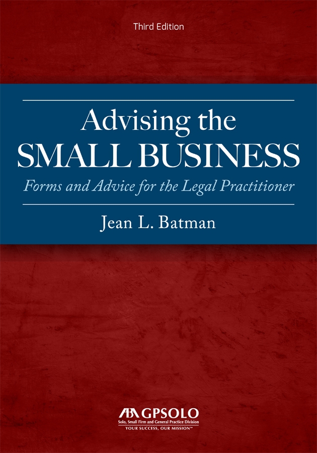 Advising the Small Business: Forms and Advice for the Legal Practitioner
