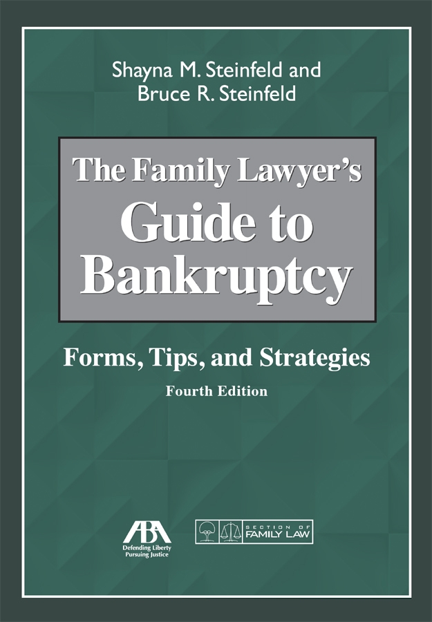 Family Lawyer's Guide to Bankruptcy: Forms, Tips, and Strategies