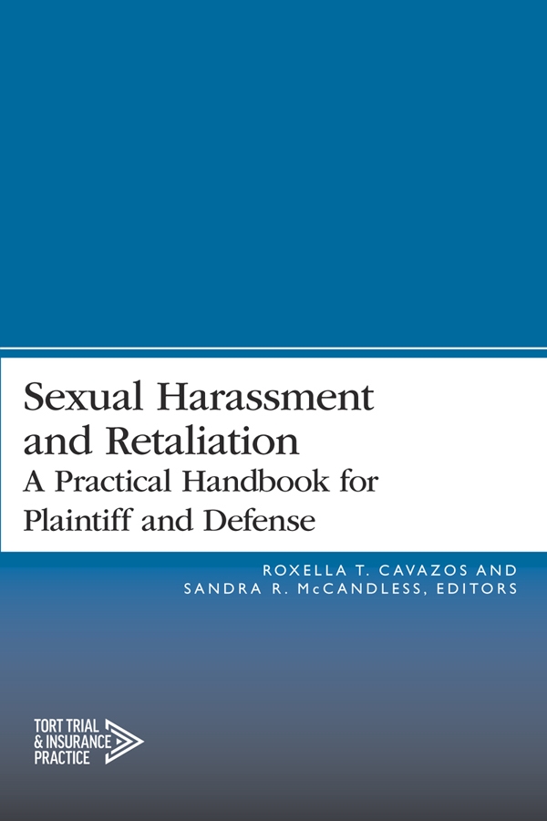Sexual Harassment and Retaliation: A Practical Guide for Plaintiff and Defense