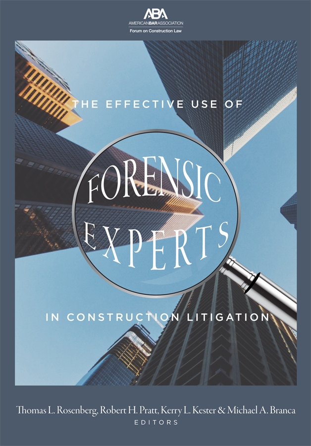 The Effective Use of Forensic Experts in Construction Litigation