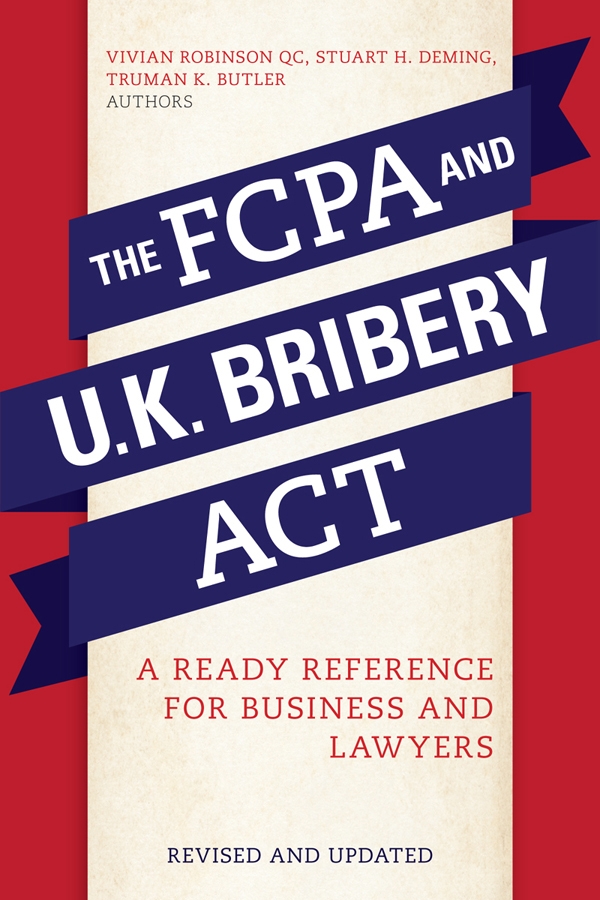 The FCPA and the UK Bribery Act: A Ready Reference for Business and Lawyers
