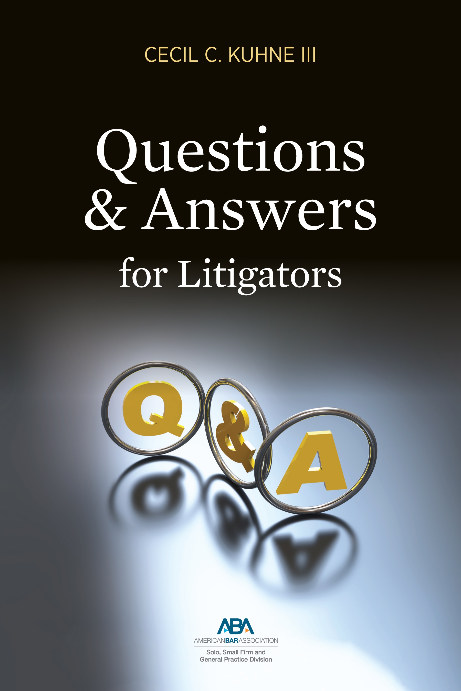 Questions and Answers for Litigators