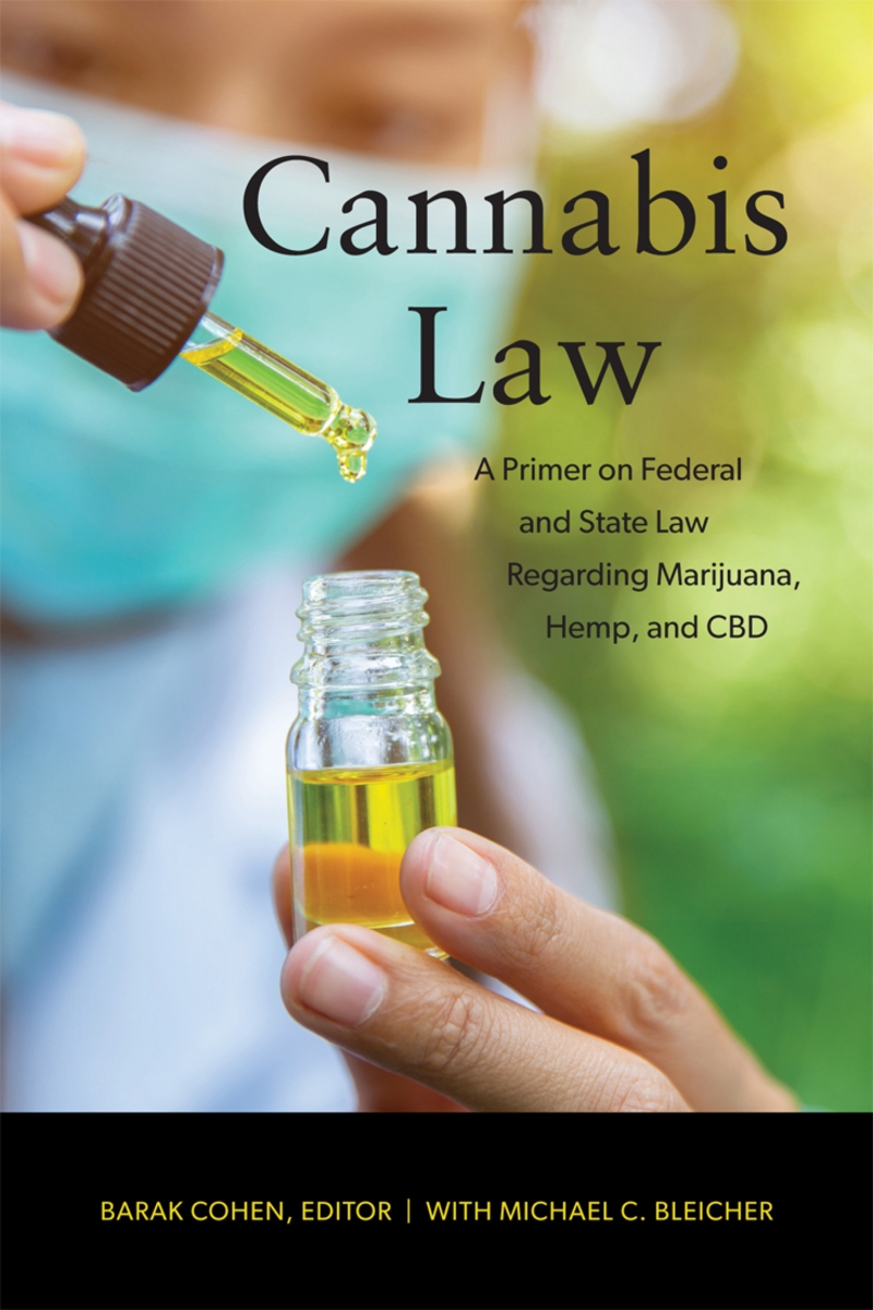 Cannabis Law:  A Primer on Federal and State Law Regarding Marijuana, Hemp, and CBD