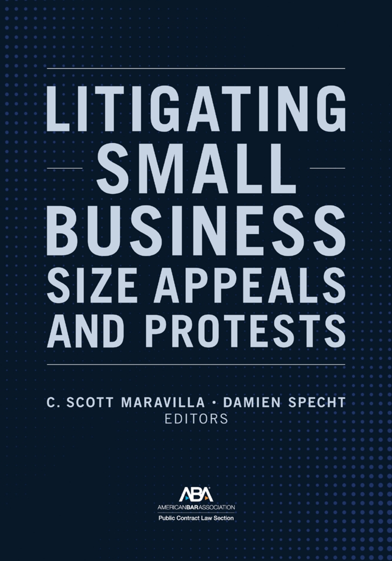 Litigating Small Business Size Appeals and Protests