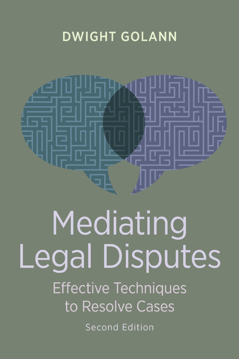 Mediating Legal Disputes: Effective Techniques to Resolve Cases
