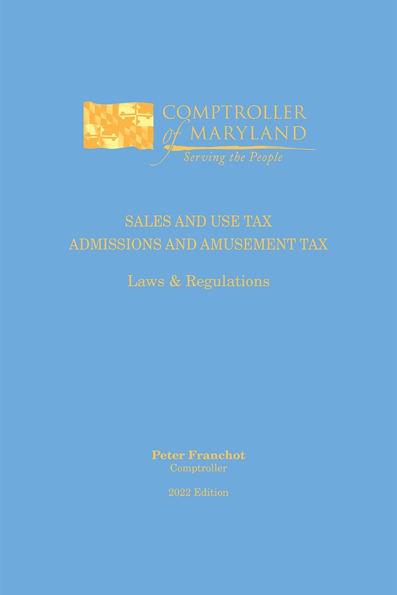 Maryland Sales and Use Tax/Admissions and Amusement Tax Laws and Regulations