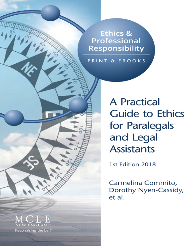 A Practical Guide to Ethics for Paralegals and Legal Assistants