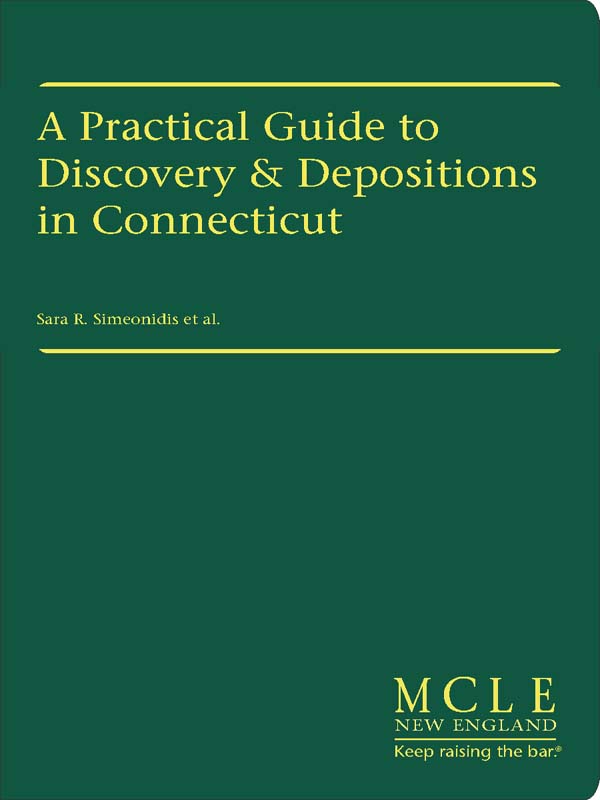 A Practical Guide to Discovery and Depositions in Connecticut