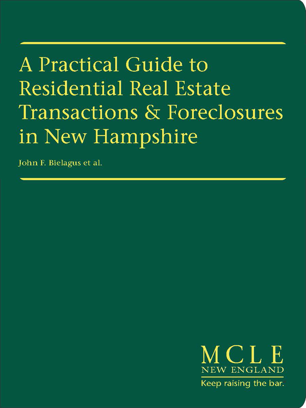 A Practical Guide to Residential Real Estate Transactions and Foreclosures in New Hampshire