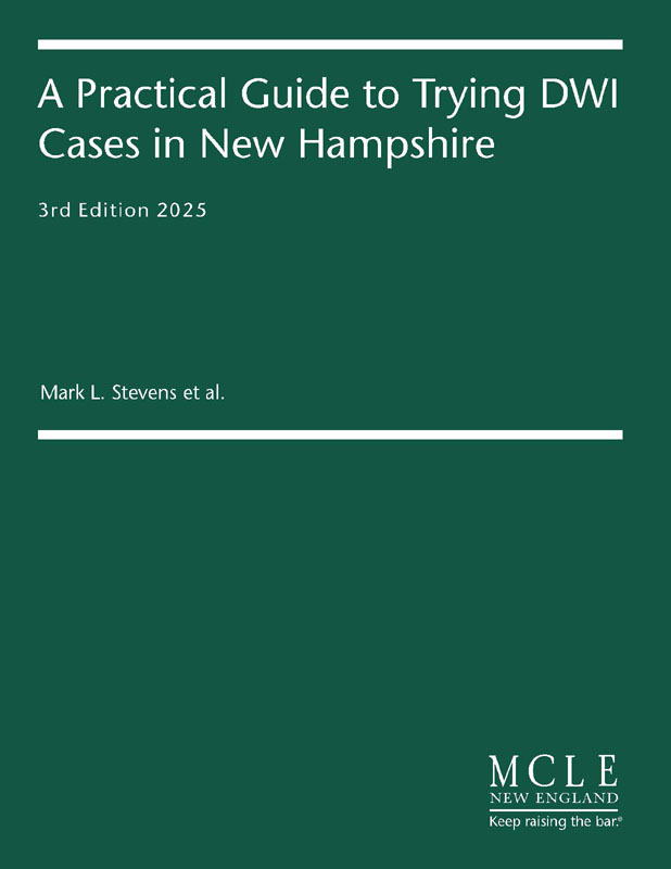 A Practical Guide to Trying DWI Cases in New Hampshire