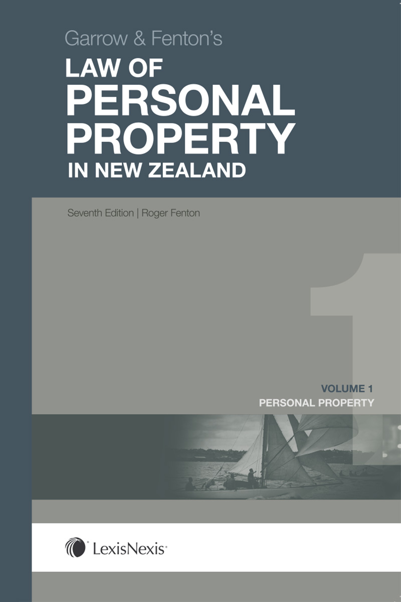 Garrow and Fenton s Law of Personal Property in New Zealand, 7th edition - Volume 1  