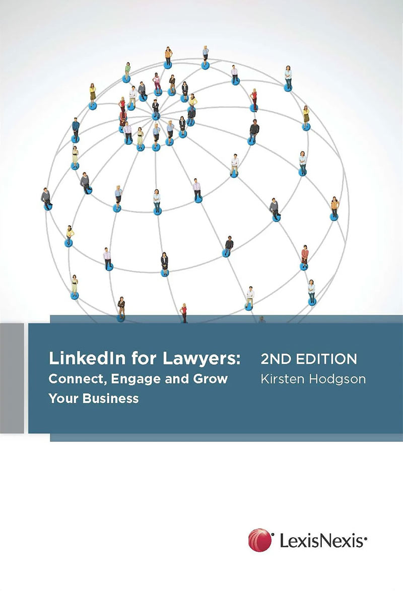LinkedIn for Lawyers: Connect, engage and grow your business, 2nd edition  