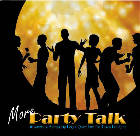 More Party Talk: Answers to Everyday Legal Questions for Texas Lawyers book cover